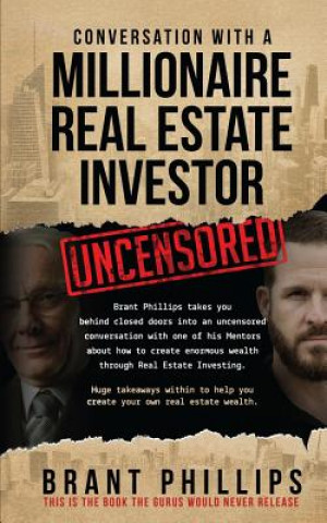 Knjiga Conversation with a Millionaire Real Estate Investor Brant Phillips