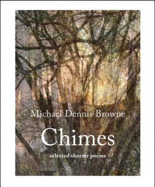 Книга Chimes: Selected Shorter Poems Michael Dennis Browne