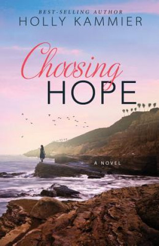 Knjiga Choosing Hope MS Holly Kammier