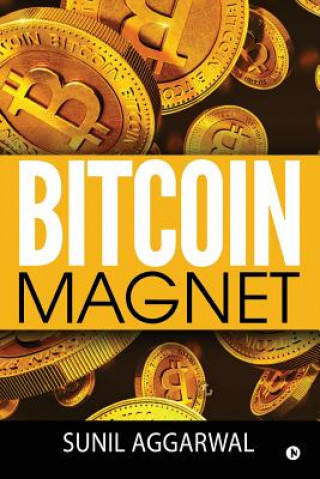 Книга Bitcoin Magnet Sunil Aggarwal