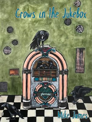 Βιβλίο Crows in the Jukebox: Poems Mike James