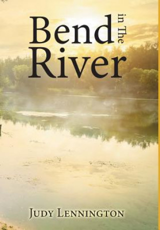 Knjiga Bend in the River Judy Lennington