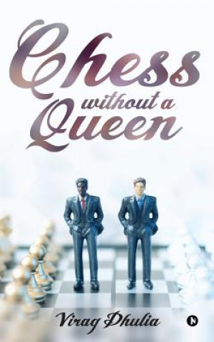 Knjiga Chess Without a Queen Virag Dhulia