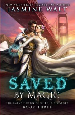 Livre Saved by Magic: a Baine Chronicles Novel Jasmine Walt