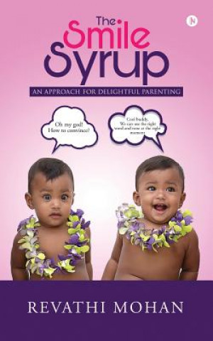 Książka The Smile Syrup: An Approach For Delightful Parenting Revathi Mohan