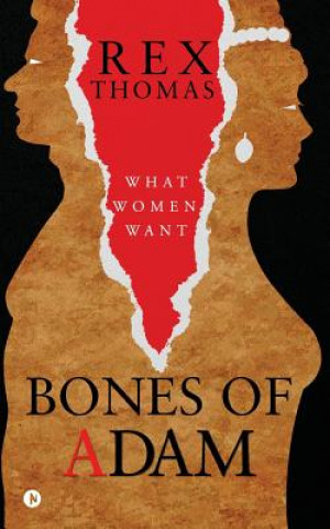 Kniha Bones of Adam: What Women Want Rex Thomas