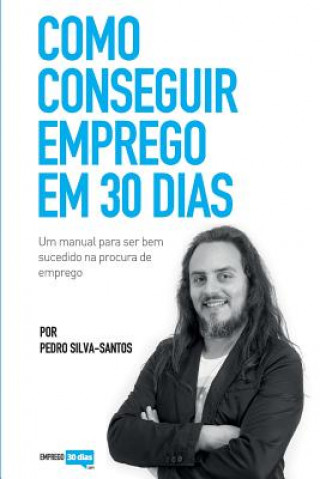 Książka Como conseguir emprego em 30 dias Pedro Silva-Santos