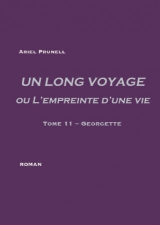 Book UN LONG VOYAGE ou L'empreinte d'une vie - tome 11 Ariel Prunell