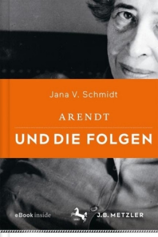 Kniha Arendt und die Folgen, m. 1 Buch, m. 1 E-Book Jana V. Schmidt