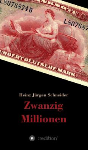 Buch Zwanzig Millionen Heinz Jürgen Schneider