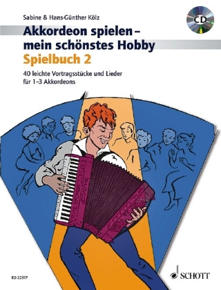Tiskovina Akkordeon spielen - mein schönstes Hobby. Bd.2 Sabine Kölz