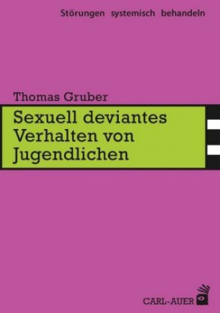 Книга Sexuell deviantes Verhalten von Jugendlichen Thomas Gruber