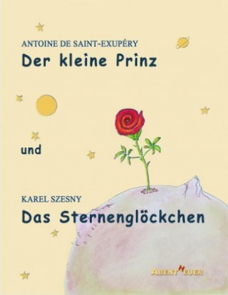 Kniha Der kleine Prinz und Das Sternenglöckchen Karel Szesny