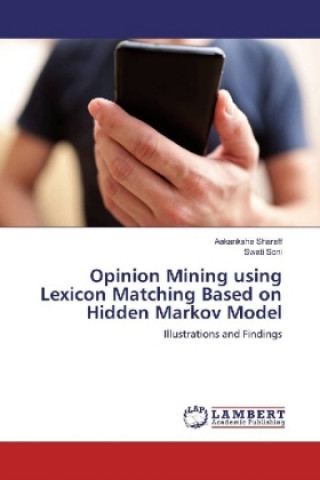 Książka Opinion Mining using Lexicon Matching Based on Hidden Markov Model Aakanksha Sharaff