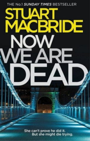 Carte Now We Are Dead Stuart MacBride