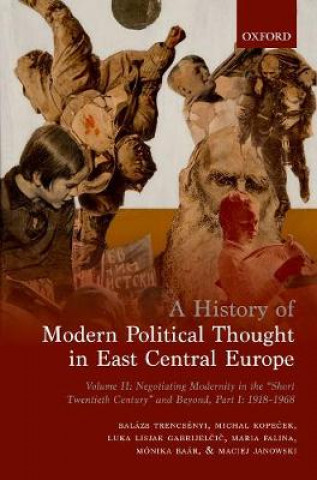 Buch History of Modern Political Thought in East Central Europe Trencsenyi