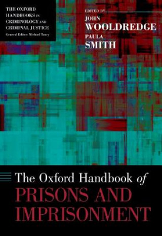Carte Oxford Handbook of Prisons and Imprisonment John D. Wooldredge