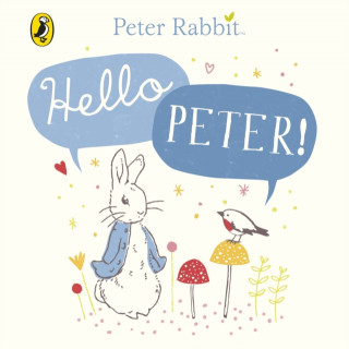 Kniha Peter Rabbit: Hello Peter! Beatrix Potter