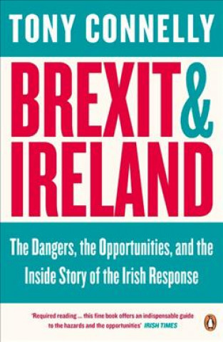 Könyv Brexit and Ireland Tony Connelly