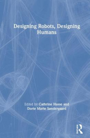 Carte Designing Robots, Designing Humans 