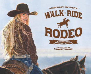 Kniha Walk Ride Rodeo AMBERLEY  LA SNYDER