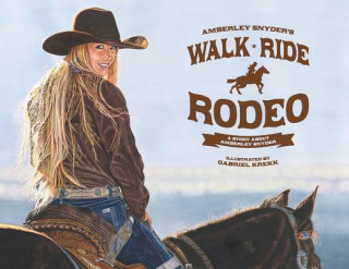 Könyv Walk Ride Rodeo AMBERLEY  LA SNYDER