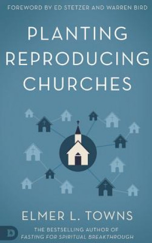 Buch Planting Reproducing Churches ELMER L. TOWNS