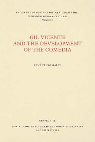 Książka Gil Vicente and the Development of the Comedia Rene Pedro Garay