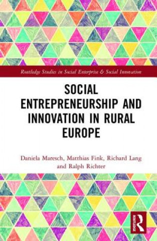 Knjiga Social Entrepreneurship and Innovation in Rural Europe Ralph Richter