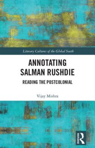 Kniha Annotating Salman Rushdie Vijay Mishra