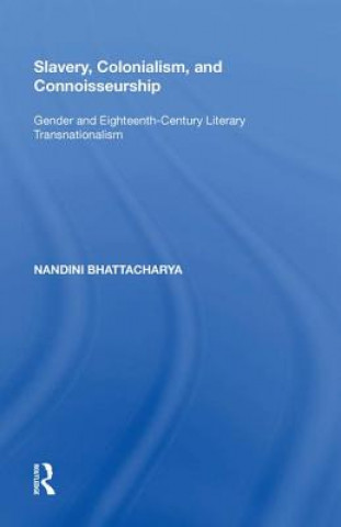 Carte Slavery, Colonialism, and Connoisseurship BHATTACHARYA