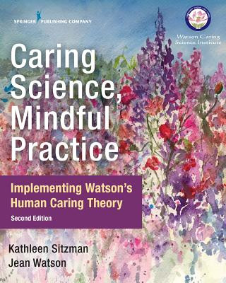 Βιβλίο Caring Science, Mindful Practice Kathleen (College of Nursing Professor East Carolina University Greenville North Carolina) Sitzman