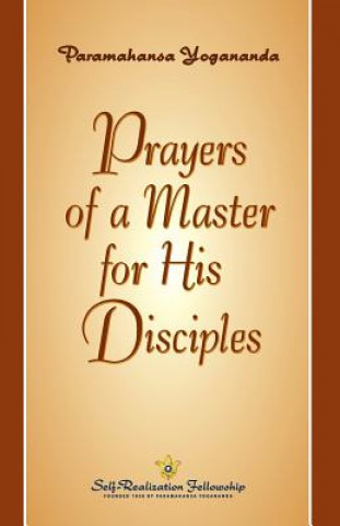 Kniha Prayers of a Master for His Disciples PARAMAHAN YOGANANDA