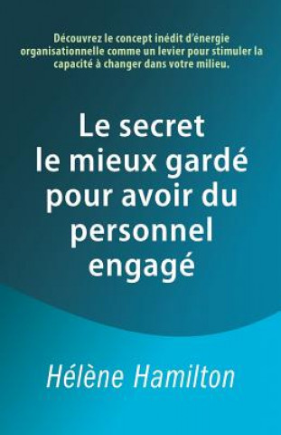 Книга Le Secret Le Mieux Gard  Pour Avoir Du Personnel Engag H L NE HAMILTON