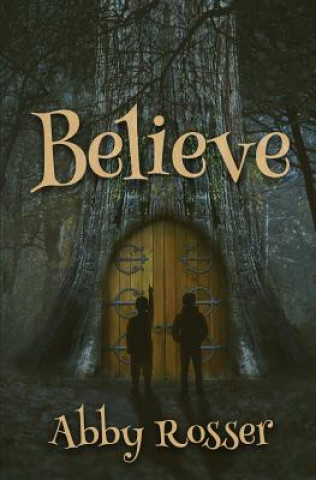 Knjiga Believe ABBY ROSSER
