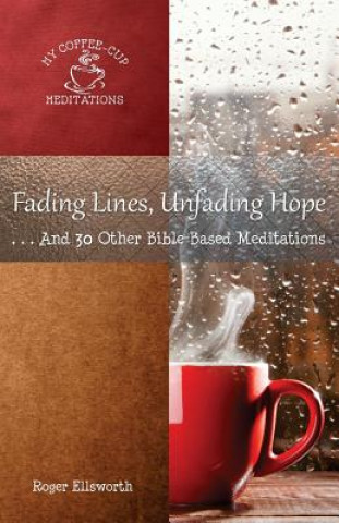 Könyv Fading Lines, Unfading Hope ROGER ELLSWORTH