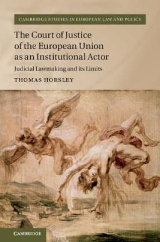 Carte Court of Justice of the European Union as an Institutional Actor Thomas (University of Liverpool) Horsley