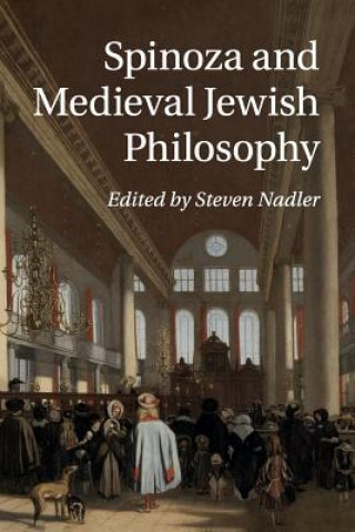 Kniha Spinoza and Medieval Jewish Philosophy Steven Nadler