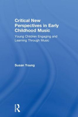 Book Critical New Perspectives in Early Childhood Music Susan Young