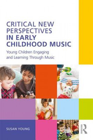 Carte Critical New Perspectives in Early Childhood Music Susan Young