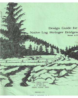 Kniha Design Guide for Native Log Stringer Bridges FRANK W MUCHMORE