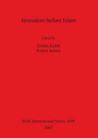 Könyv Jerusalem before Islam Zeidan Kafafi