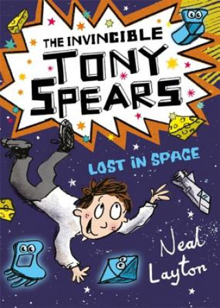 Kniha The Invincible Tony Spears: Lost in Space Neal Layton