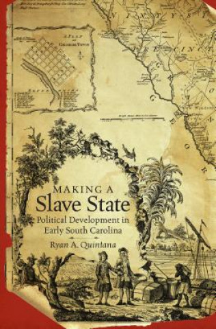 Kniha Making a Slave State Ryan A. Quintana