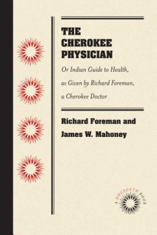 Kniha Cherokee Physician Richard Foreman