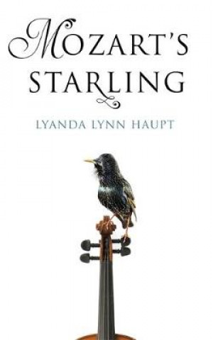 Kniha Mozart's Starling Lyanda Lynn Haupt