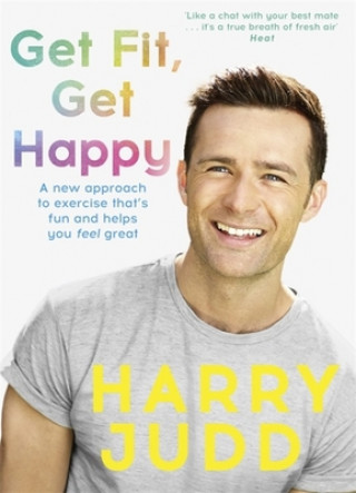 Kniha Get Fit, Get Happy Harry Judd