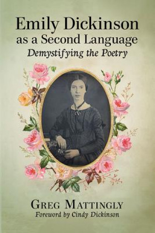 Knjiga Emily Dickinson as a Second Language Greg Mattingly