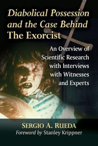 Könyv Diabolical Possession and the Case Behind The Exorcist Sergio A. Rueda