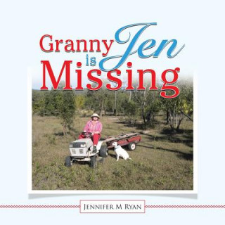 Könyv Granny Jen Is Missing Jennifer M Ryan